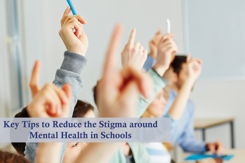 Key Tips To Reduce The Stigma Around Mental Health In Schools 8706