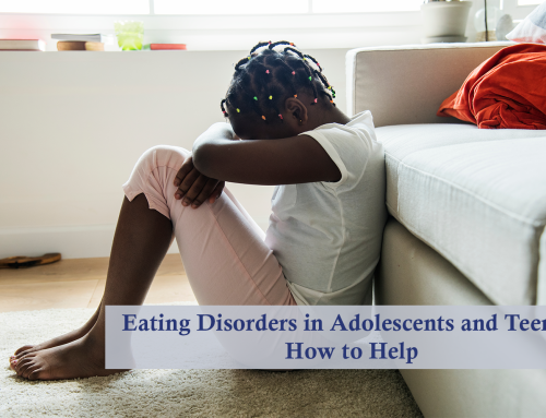 Eating Disorders in Adolescents and Teens – How to Help