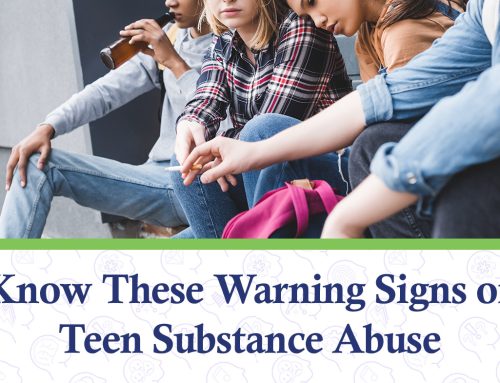 Know These Warning Signs of Teen Substance Abuse